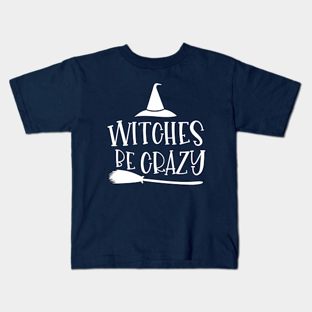 Witches Be Crazy Halloween Kids T-Shirt by notami